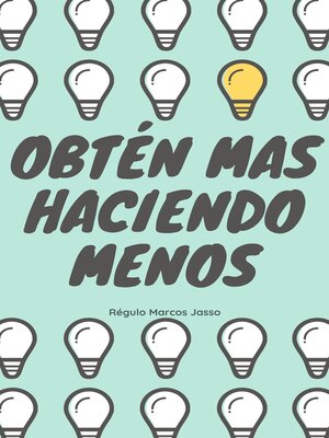 cover image of Obtén Mas Haciendo Menos